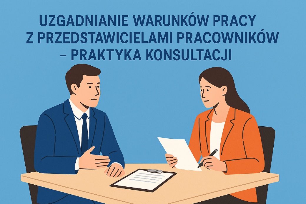 Uzgadnianie warunków pracy z przedstawicielami pracowników – praktyka konsultacji